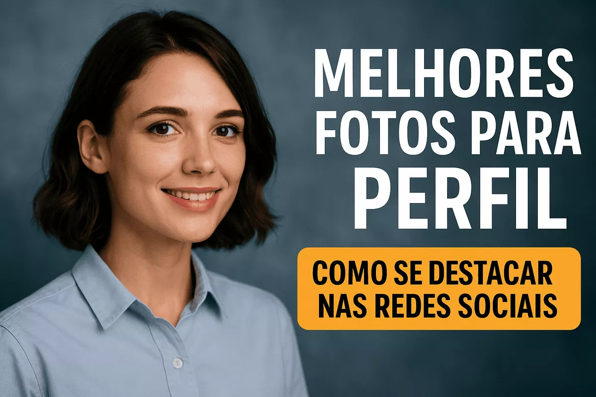 Melhores Fotos para Perfil: Como Se Destacar nas Redes Sociais