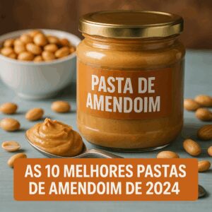 As 10 melhores pastas de amendoim de 2026